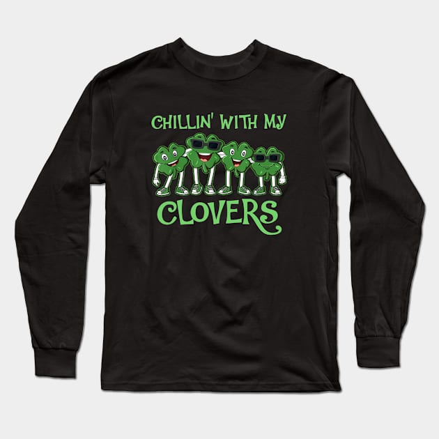 Chillin With My Clovers St Patricks Day Long Sleeve T-Shirt by Daysy1